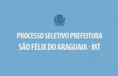 11/01/2018 - Prefeitura de São Félix do Araguaia abre seletivo para todos os níveis de escolaridade  